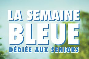 Semaine Bleue dédiée aux seniors